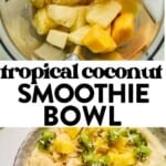 tropical cococnut smoothie bowl ingredients added to a blender and then tropical coconut smoothie bowl