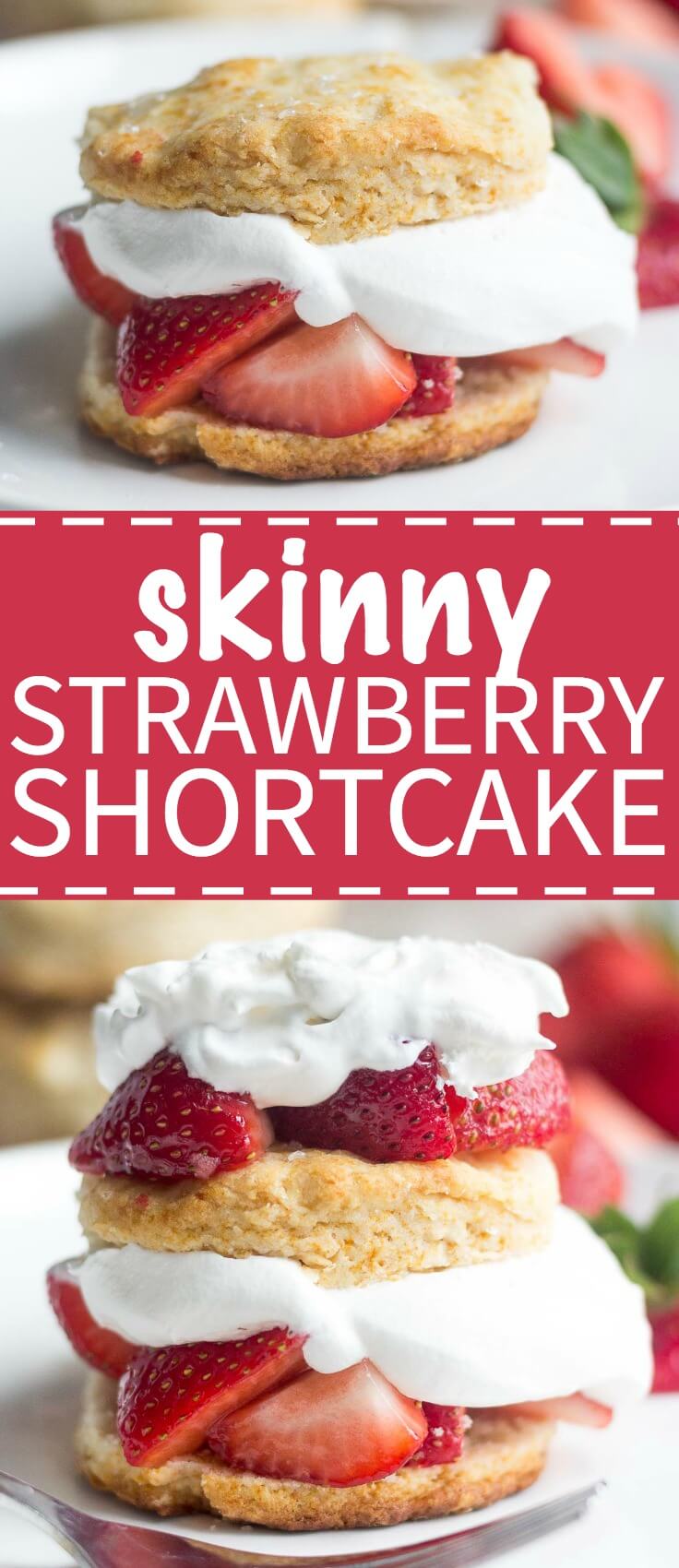 Healthy strawberry shortcake! Made with fresh fruit and real ingredients, this skinny strawberry shortcake is a guilt free dessert you can eat all summer long! 