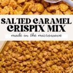 scoop scooping up salted caramel crispix mix and then a sheet pan filled with salted caramel crispix mix.