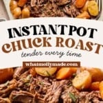 instant pot chuck rust on a platter with potatoes and carrots and then a close of of shredded chuck roast with gravy.
