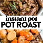 two images of instant pot pot roast in a serving dish.