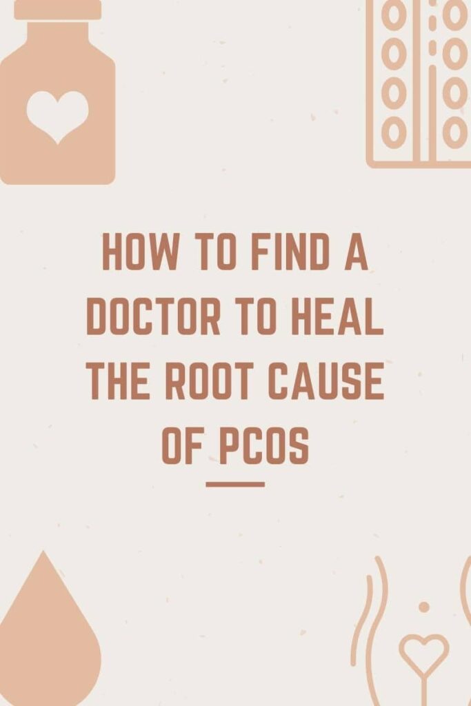 graphic that says: how to find a doctor to heal the root cause of pcos