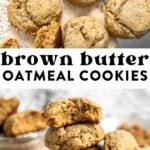 two images of brown butter oatmeal cookies on a countertop.