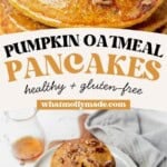 A stack of healthy pumpkin oatmeal pancakes topped with pecans and butter, served with syrup. Text reads: Pumpkin Oatmeal Pancakes, healthy + gluten-free, whatmollymade.com.