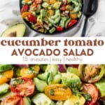 tomato cucumber avocado salad in a big serving bowl with serving spoon and half an avocado on the counter and then close up of cucumber tomato avocado salad