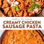 two images of chicken sausage pasta in a skillet and then creamy chicken sausage pasta sauce in the pan