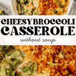 cheesy homemade broccoli casserole without canned soup in a casserole dish.