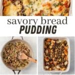 five images of savory bread pudding in a casserole dish and then four showing the steps to saute veggies, make the egg custard, and bake