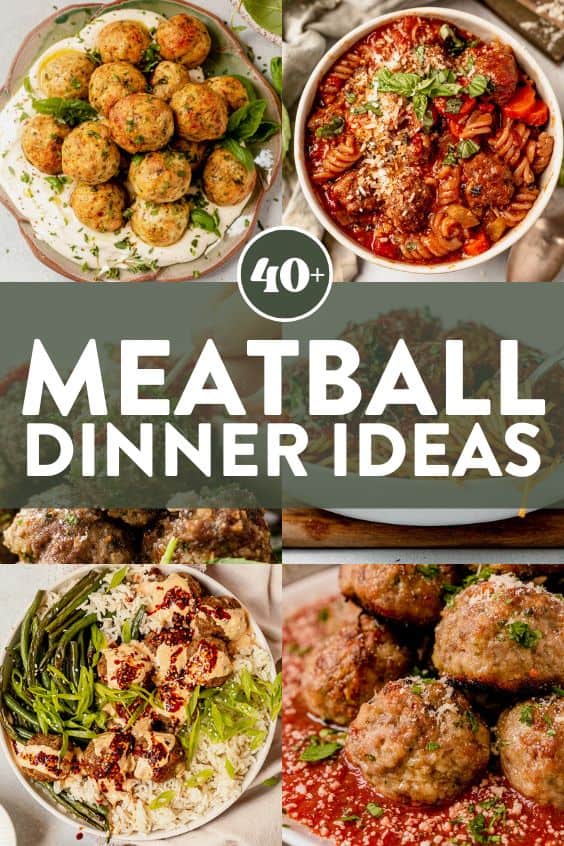 40+ Best Meatball Recipes to Make Dinner Easy