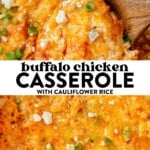a wooden serving spoom digging into a dish of buffalo chicken casserole with green onions on top and then a close-up of a dish of buffalo chicken casserole