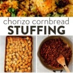 wooden spoon scooping out chorizo cornbread stuffing and then the steps in order to make chorizo cornbread stuffing: drying out bread on a baking sheet, browning chorizo, sauteing vegetables, and mixing it all in a casserole dish