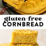 two images of a skillet gluten free cornbread and then three pieces of cornbread stacked on a plate.