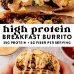 high protein breakfast burrito and then two hands holding a high protein breakfast burrito