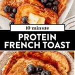 two images of protein french toast on a platter and then two pieces of french toast on a plate with butter and blueberries.