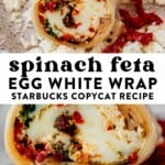 spinach feta egg white wrap open on a plate and then stacked on top of each other on a counter