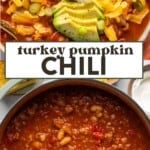 Two bowls of turkey pumpkin chili: the top bowl is topped with sliced avocado, cheese, green onions, and sour cream; the bottom bowl displays a hearty serving of plain turkey pumpkin chili with beans and tomatoes. Text in the middle reads, turkey pumpkin chili.