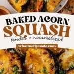 a plate of baked acorn squash and then an acorn squash wedges with caramelized edges.