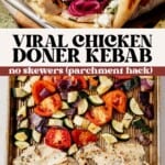 chicken doner in a pita with toppings and then sheet pan chicken doner with vegetables on a pan.