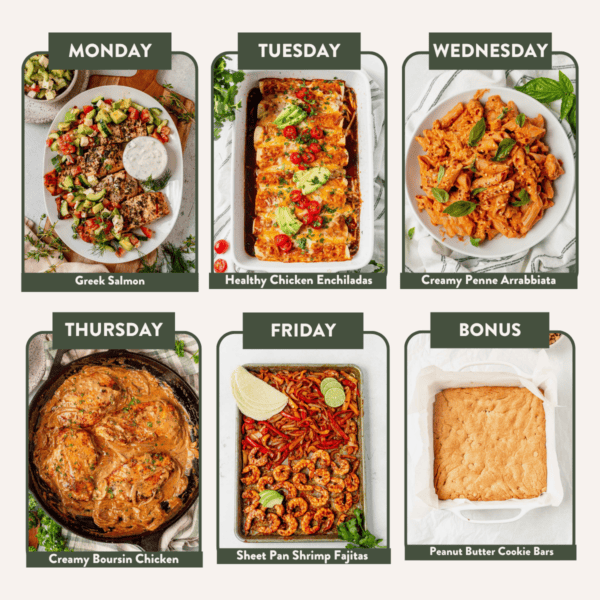 Weekly meal plan with photos of six dishes: Greek salmon (Monday), healthy chicken enchiladas (Tuesday), creamy penne arrabbiata (Wednesday), creamy Boursin chicken (Thursday), sheet pan shrimp fajitas (Friday), and peanut butter cookie bars (Bonus).