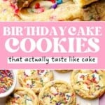 Close-up of birthday cake cookies with colorful sprinkles and white chocolate chunks, shown both stacked and arranged on a baking sheet. Text reads: Birthday Cake Cookies that actually taste like cake.