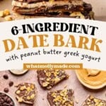 A stack of chocolate-covered date bark topped with peanuts, with more bark pieces below. Text reads: 6-Ingredient Date Bark with peanut butter greek yogurt and whatmollymade.com. Peanuts, chocolate chips, and peanut butter are visible.