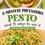 A bowl of green pistachio pesto next to fresh ingredients, and a plate of spaghetti topped with pesto. Text reads: 5-Minute Pistachio Pesto and 15 ways to use it whatmollymade.com.