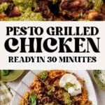Close-up of pesto grilled chicken topped with vibrant green pesto sauce, followed by text: “Pesto Grilled Chicken. Ready in 30 minutes.” Below, a platter of grilled chicken over rice is garnished with pesto and dollops of creamy white sauce.