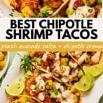 Close-up of chipotle shrimp tacos on tortillas, topped with peach avocado salsa, chipotle crema, cilantro, and lime wedges, arranged on a white platter. Text reads: Best Chipotle Shrimp Tacos - peach avocado salsa + chipotle crema.