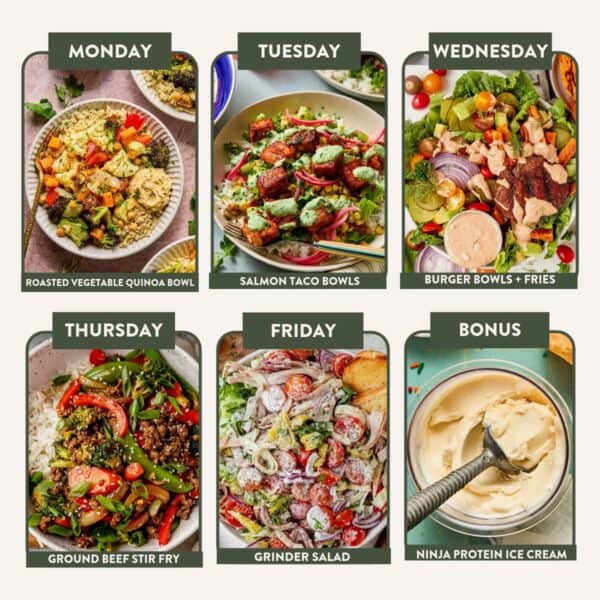 A weekly meal plan showing photos of dishes: roasted vegetable quinoa bowl, salmon taco bowls, burger bowls with fries, ground beef stir fry, grinder salad, and Ninja protein ice cream as a bonus.