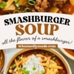 A bowl of smashburger soup topped with shredded cheese, chopped green onions, and a dollop of sour cream, surrounded by text promoting the recipe.