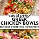 A meal prep container filled with Greek chicken bowls featuring chickpeas, tomatoes, feta, pickled red onions, and grains, with text reading meal prep GREEK CHICKEN BOWLS lunches youll look forward to.